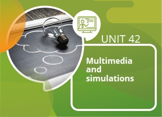 Unit 42: Multimedia and Simulations