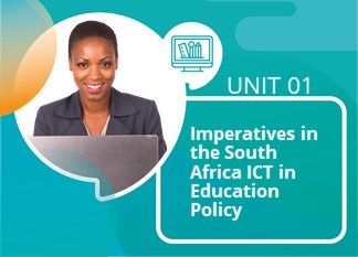 Unit 01: Imperatives in the SA ICT in Education Policy