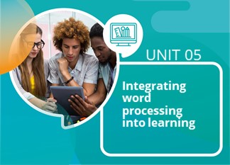 Unit 05: Integrating Word Processing into Learning