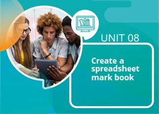 Unit 08: Create a Spreadsheet Markbook