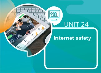 Unit 24: Internet Safety